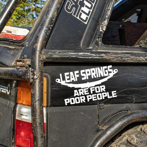 Leaf Springs Are For Poor People Decal- Offroad Truck Sticker